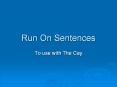 Run On Sentences To use with The Cay Correct each run-o