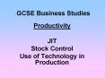 GCSE Business Studies Productivity JIT Stock Control Use o
