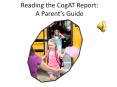 Reading the CogAT Report: A Parent s Guide Reading the CogA