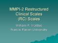 MMPI-2 Restructured Clinical Scales (RC) Scales William P