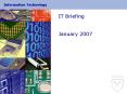 IT Briefing January 2007 IT Briefing January 18, 200