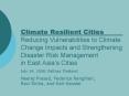 Climate Resilient Cities Reducing Vulnerabilities to Climat