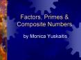 Factors, Primes & Composite Numbers by Monica Yuskaiti