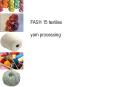 FASH 15 textiles yarn processing yarn processing mos