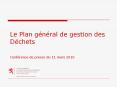 Le Plan g n ral de gestion des D chets Conf rence de press
