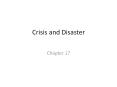 Crisis and Disaster Chapter 17 Concept of Crisis Crises ar