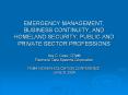 EMERGENCY MANAGEMENT, BUSINESS CONTINUITY, AND HOMELAN