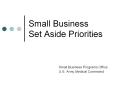 Small Business Set Aside Priorities Small Business Program