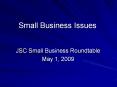 Small Business Issues JSC Small Business Roundtable May 1