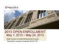 2013 OPEN ENROLLMENT May 1, 2013   May 24, 2013 Healt