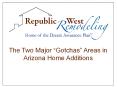 The Two Major “Gotchas” Areas in Arizona Home Additions