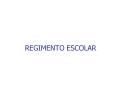 REGIMENTO ESCOLAR REGIMENTO ESCOLAR REGIMENTO ESCOLAR Para 