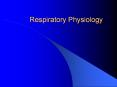 Respiratory Physiology Overall function Movement of gase