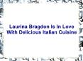 Laurina Bragdon Is In Love With Delicious Italian Cuisine