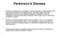 Parkinson s Disease Parkinson s disease is an idiopathic