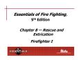 Essentials of Fire Fighting, 5th Edition Chapter 8   Rescu