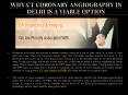 Why CT coronary angiography in Delhi is a viable option