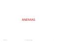 ANEMIAS * * Dr. Alka Stoelinga Treatment Prophylactic foli