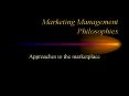 Marketing Management Philosophies Approaches to th