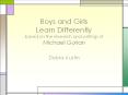 Boys and Girls Learn Differently based on the research an