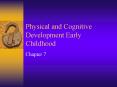 Physical and Cognitive Development Early Childhood Chapter 