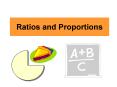 Ratios and Proportions How to simplify ratios? The ratios w