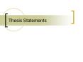 Thesis Statements What is a Thesis Statement? A thesi