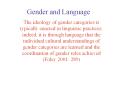 Gender and Language The ideology of gender categories i