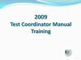 2009 Test Coordinator Manual Training * * * The DTC is th
