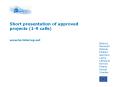 Short presentation of approved projects (1-9 calls