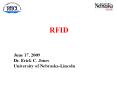 RFID June 17, 2009 Dr. Erick C. Jones University o