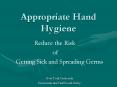 Appropriate Hand Hygiene Reduce the Risk of Getting Sick an