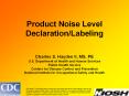 Product Noise Level Declaration/Labeling Charles S. Hayde