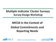 Multiple Indicator Cluster Surveys Survey Design Worksho