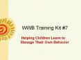 WWB Training Kit #7 Helping Children Learn to Manage Thei