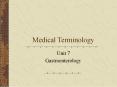 Medical Terminology Unit 7 Gastroenterology Organ Combinin