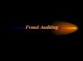 Fraud Auditing Fraud Auditing TOPICS Fraud Background an