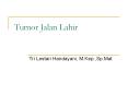 Tumor Jalan Lahir Tri Lestari Handayani, M.Kep.,Sp.Ma