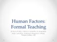 Human Factors: Formal Teaching Dr Rona Patey, NHSG 
