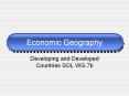 Economic Geography Developing and Developed Countries SO