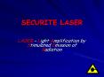 SECURITE LASER LASER   Light Amplification by Stimulate