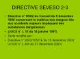 DIRECTIVE SEVESO 2-3 Directive n  96/82 du Conseil du 9 