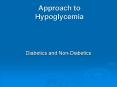 Approach to Hypoglycemia Diabetics and Non-Diabetic