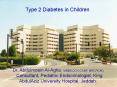 Type 2 Diabetes in Children Dr. Abdulmoein Al-Agha