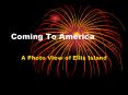 Coming To America A Photo View of Ellis Island Statue o
