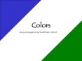 Colors Can you imagine a world without colors? Colors Th