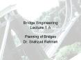 Bridge Engineering Lecture 1 A Planning of Bridges Dr
