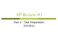AP Review #1 Part 1: Test Preparation 3/4/2011 The Test   i