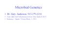 Microbial Genetics Dr. Gary Andersen, 913-279-2211 Som