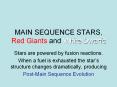 MAIN SEQUENCE STARS, Red Giants and White Dwarfs Stars ar